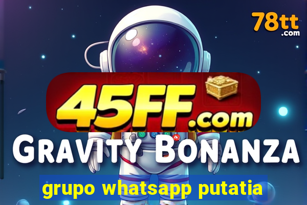 grupo whatsapp putatia